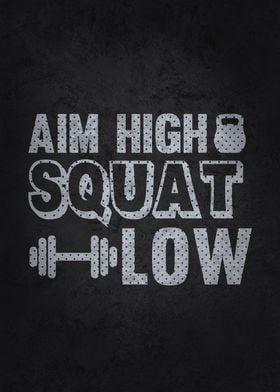 Aim High Squat Low