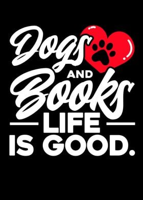 Dogs And Books Life Is