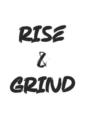 Rise and Grind