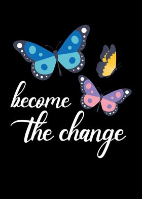 Become The Change