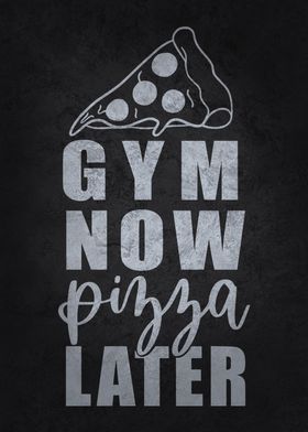 Gym Now Pizza Later