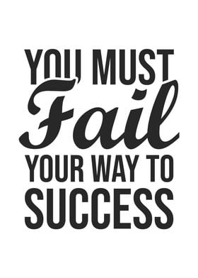 Fail Your Way To Success