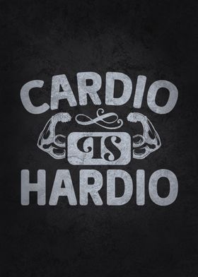 Cardio Is Hardio