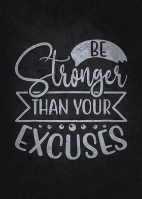 Be Stronger Than Excuses