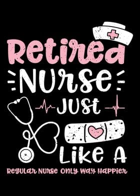 Retired Nurse Just Like A 