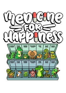 Happiness Medicine Reptile