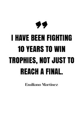 Emiliano Martinez Quotes