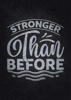 Stronger Than Before