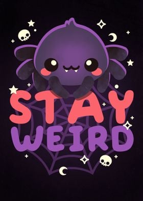 Stay weird spider