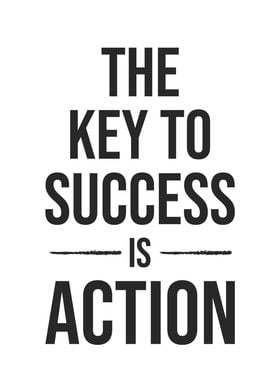 Key To Success is Action