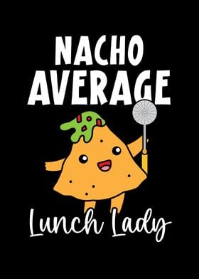 Nacho Average Lunch Lady