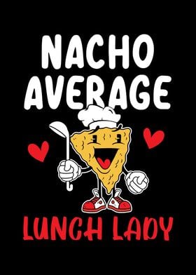 Nacho Average Lunch Lady