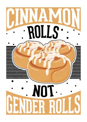 Cinnamon Rolls Not Gender 