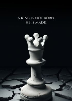 A king is not born 