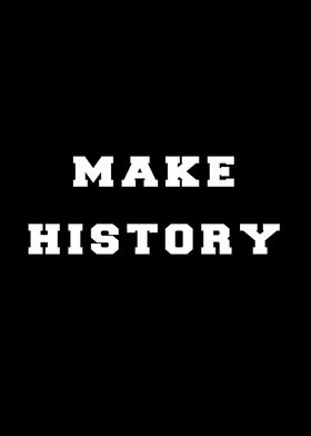 make history