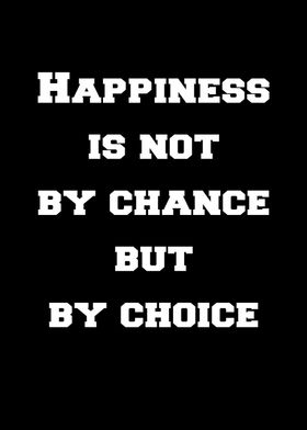 Happiness is not by chance