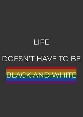 Life is not BlankandWhite