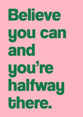 Believe You Can Quote
