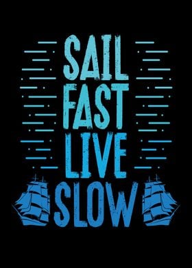 Sail fast live slow