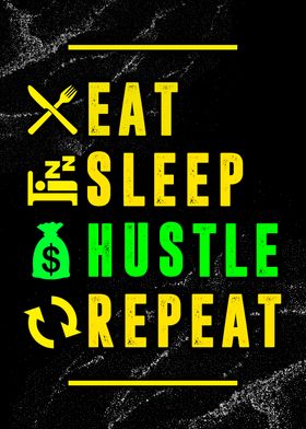 Eat sleep hustle repeat