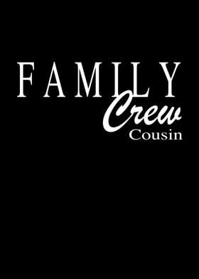 Family Crew Cousin