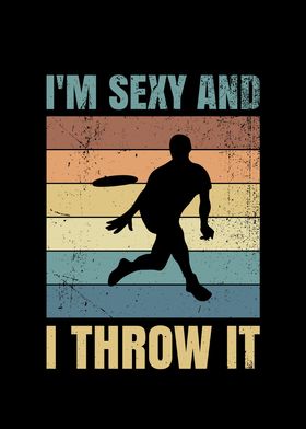 Im sexy and I throw It