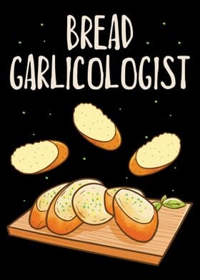 Bread Garlicologist