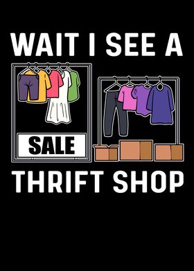 Wait I See A Thrift Shop