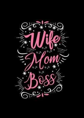 Wife Mom Boss for all Moms