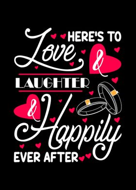 Heres to love and laughter