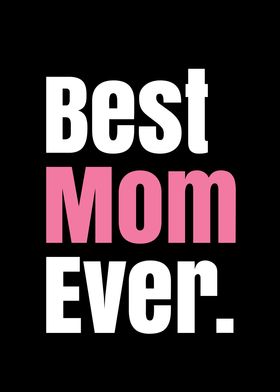 Best Mom Ever for all Moms