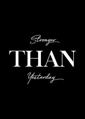 Stronger than Yesterday