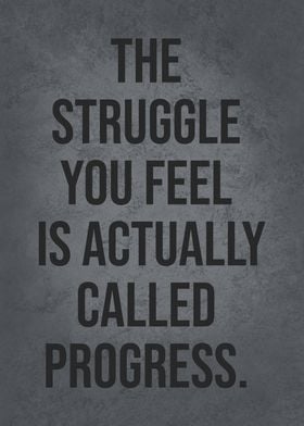 The Struggle Is Progress