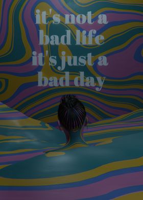 Bad Day 3D Quote