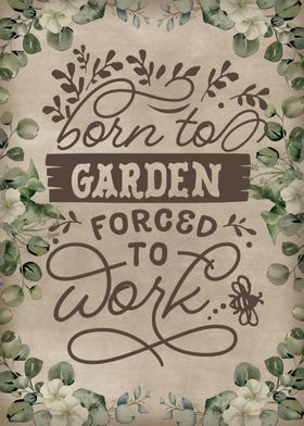 Born to garden