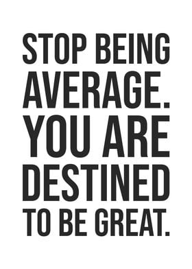 Stop Being Average