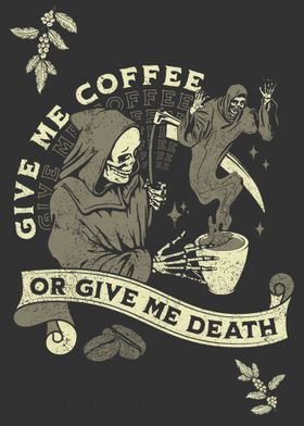 Give Me Coffee or Death  