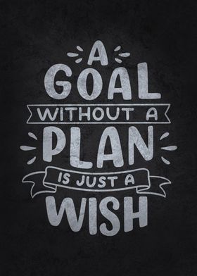 Goal Without Plan Is Wish