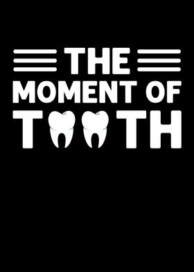 The Moment Of Tooth