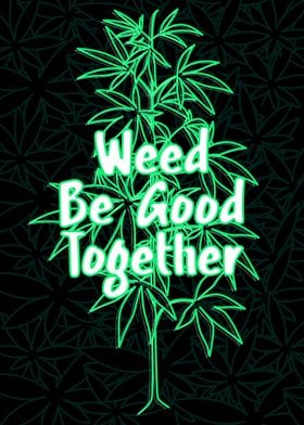 weed together