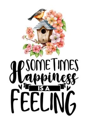 Happiness is a feeling