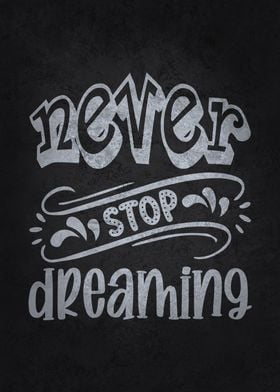 Never Stop Dreaming