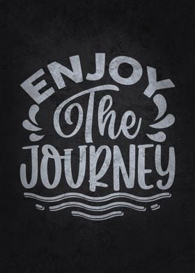 Enjoy The Journey