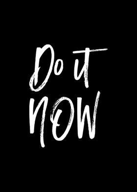 Do it Now Inspiring quotes