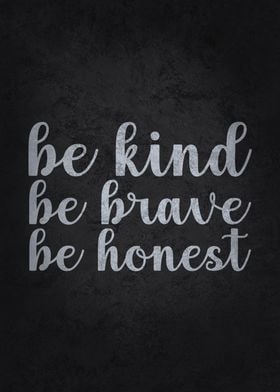 Be King Brave Honest