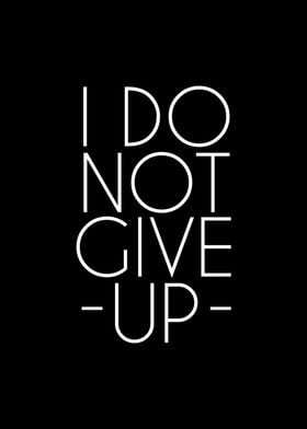 I do not give up quote