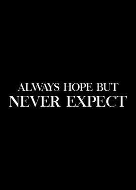 Always Hope Never Expect