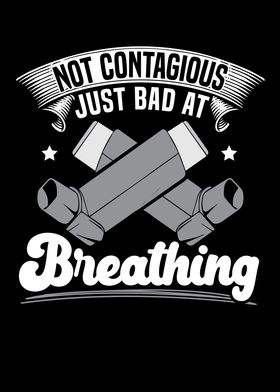 Just Bad At Breathing