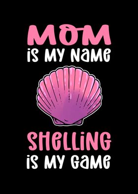 Mom Is My Name Shelling