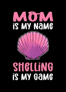 Mom Is My Name Shelling